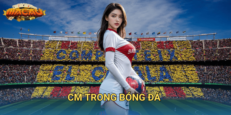 CM trong bóng đá