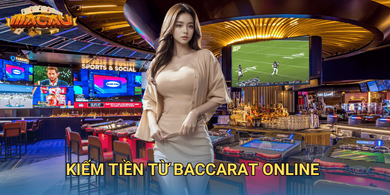 Kiếm tiền từ Baccarat online