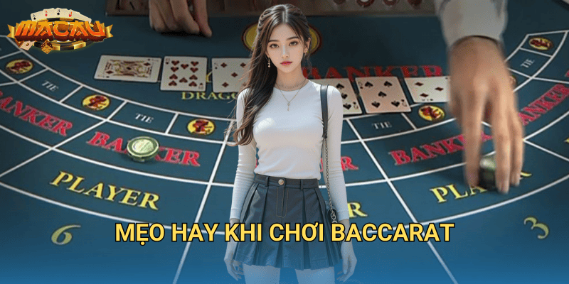 Mẹo hay khi chơi Baccarat