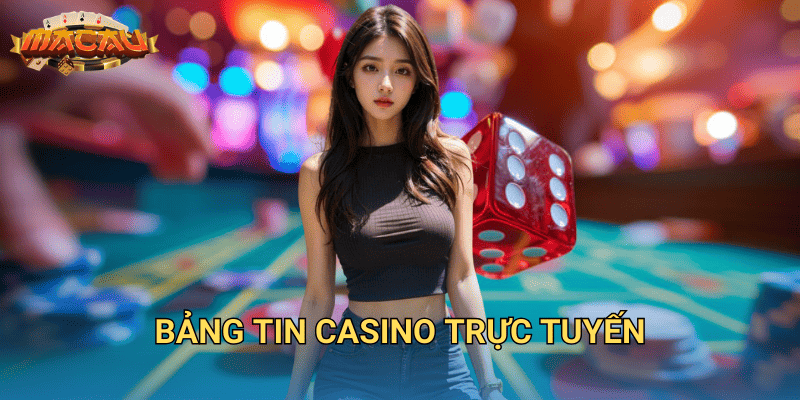 bảng tin casino trực tuyến