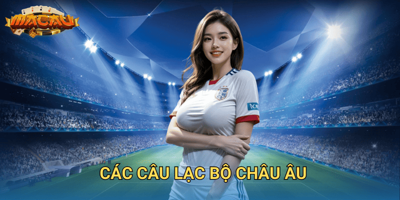 các câu lạc bộ châu Âu