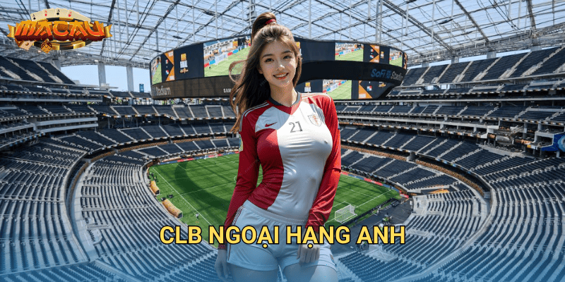 CLB Ngoại hạng Anh
